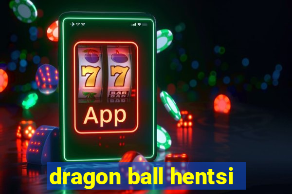 dragon ball hentsi